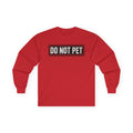 Do Not Pet - Service Dog Patch - Unisex Ultra Cotton Long Sleeve Tee