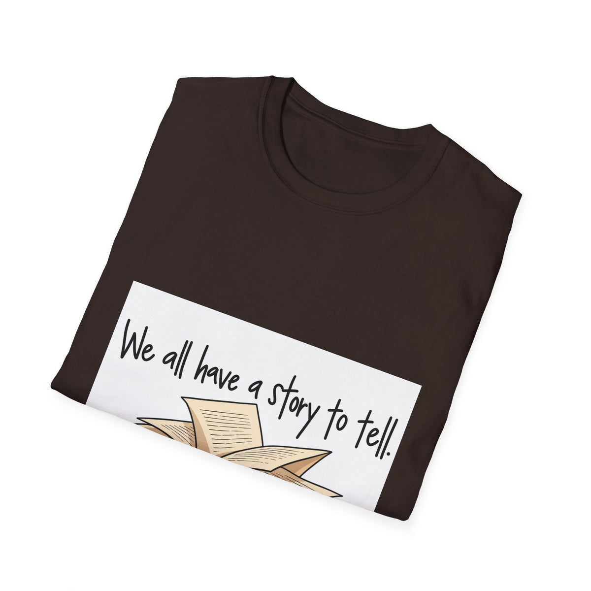 We All Have a Story to Tell - Classic Tee