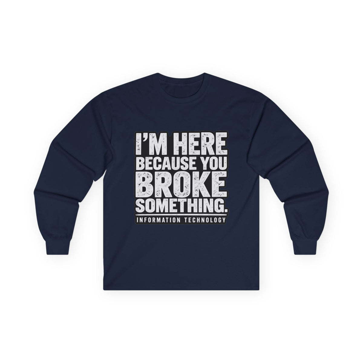 Broke Something - Unisex Ultra Cotton Long Sleeve Tee