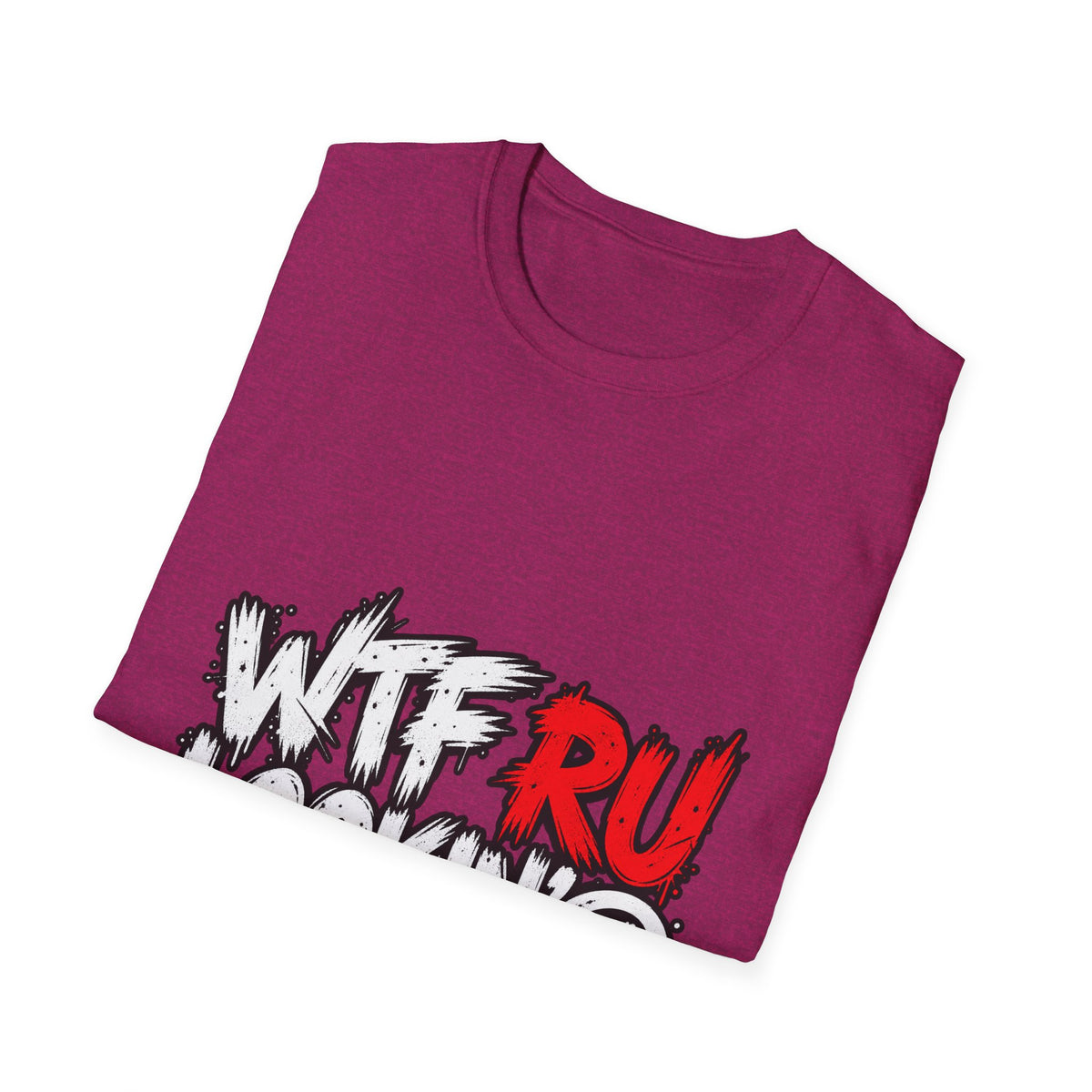WTF RU LOOKIN AT - Classic Tee