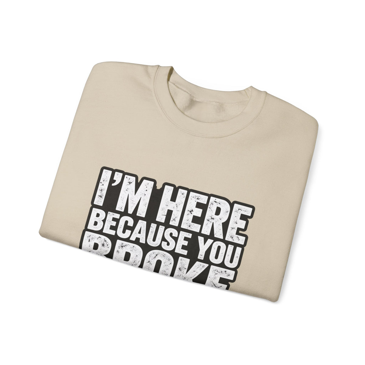 Broke Something - Crewneck Sweatshirt