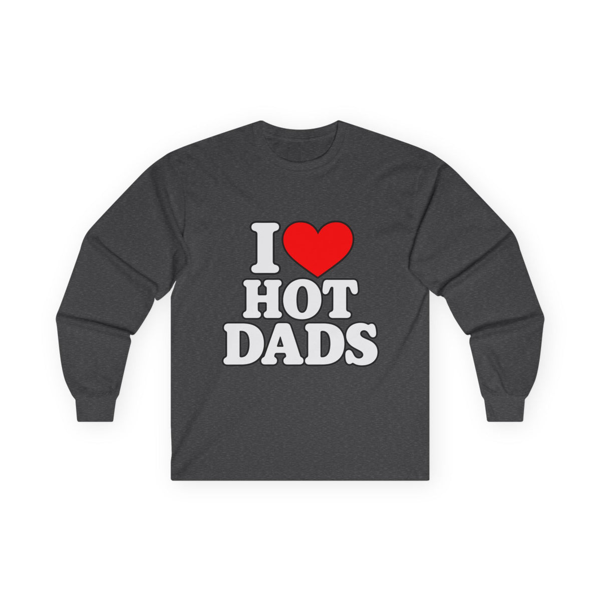 I Love Hot Dads - Unisex Ultra Cotton Long Sleeve Tee