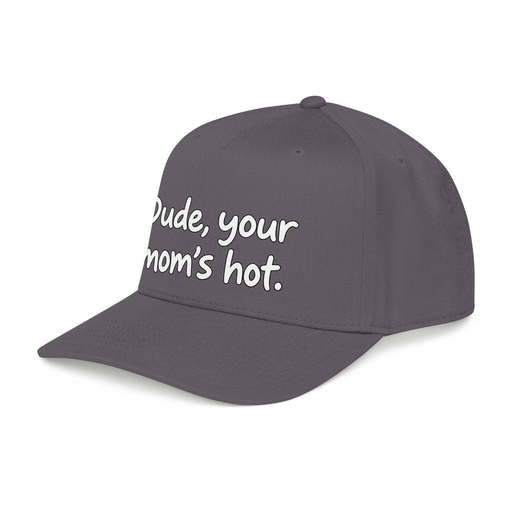 Dude Your Moms Hot - OTTO Baseball Hat