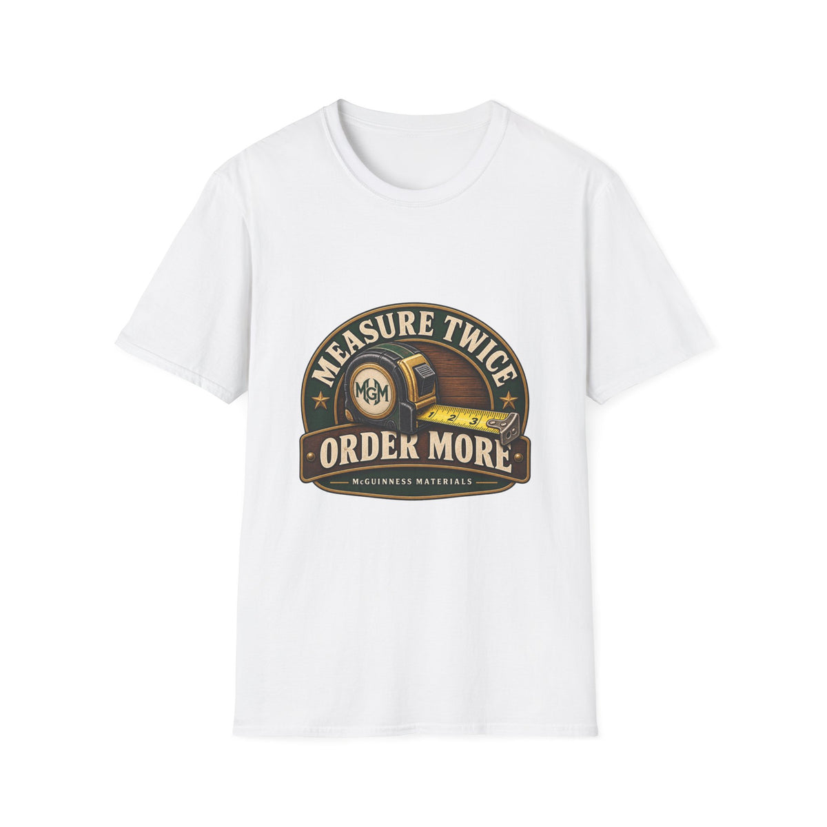 Measure Twice, Order More - Classic Tee