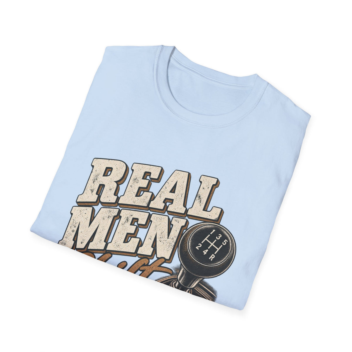 Real Men Shift - Classic Tee