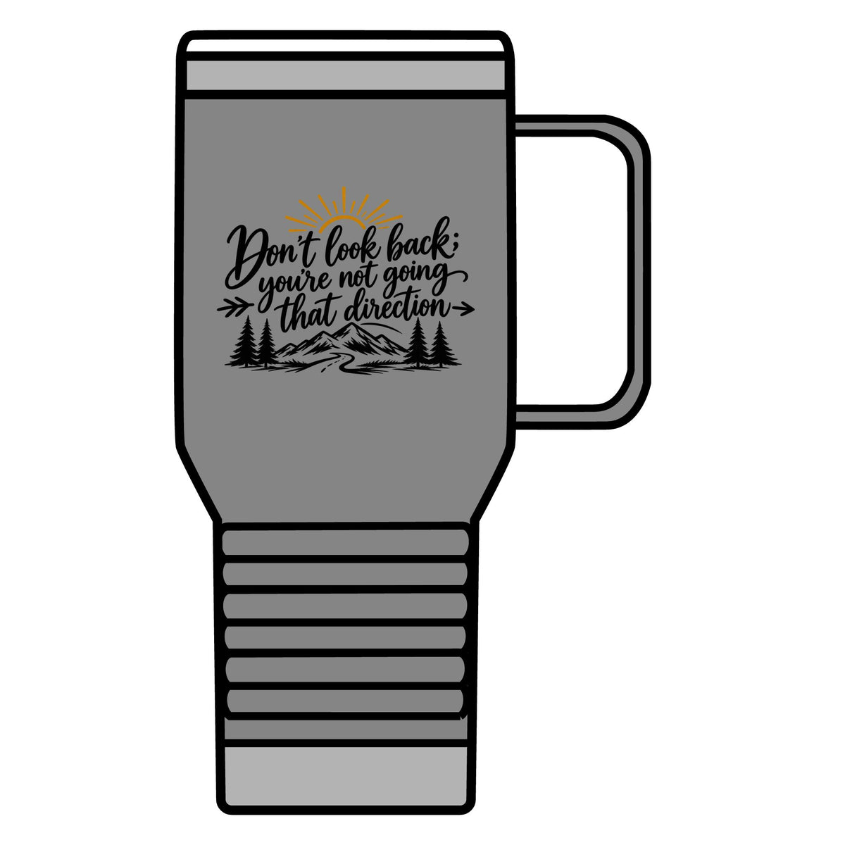 Don't Look Back - 20oz Insulated Mug