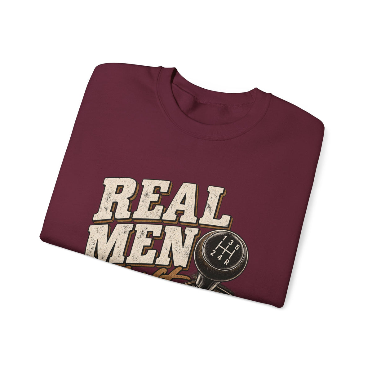 Real Men Shift - Crewneck Sweatshirt