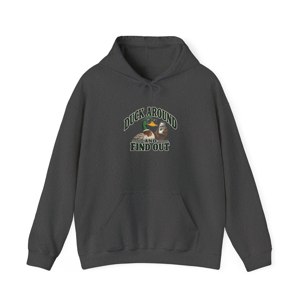 Duck Around Find Out - Hoodie