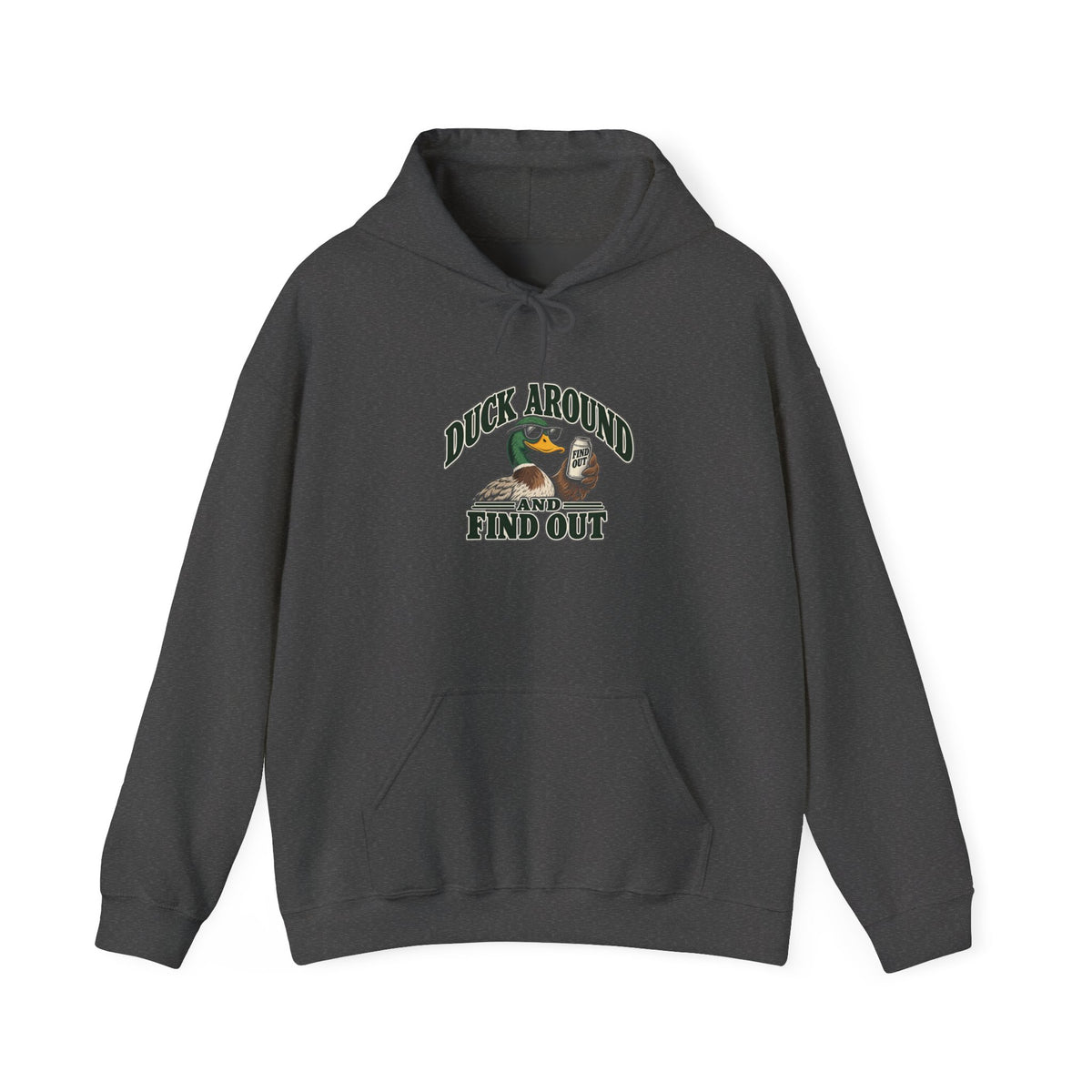 Duck Around Find Out - Hoodie