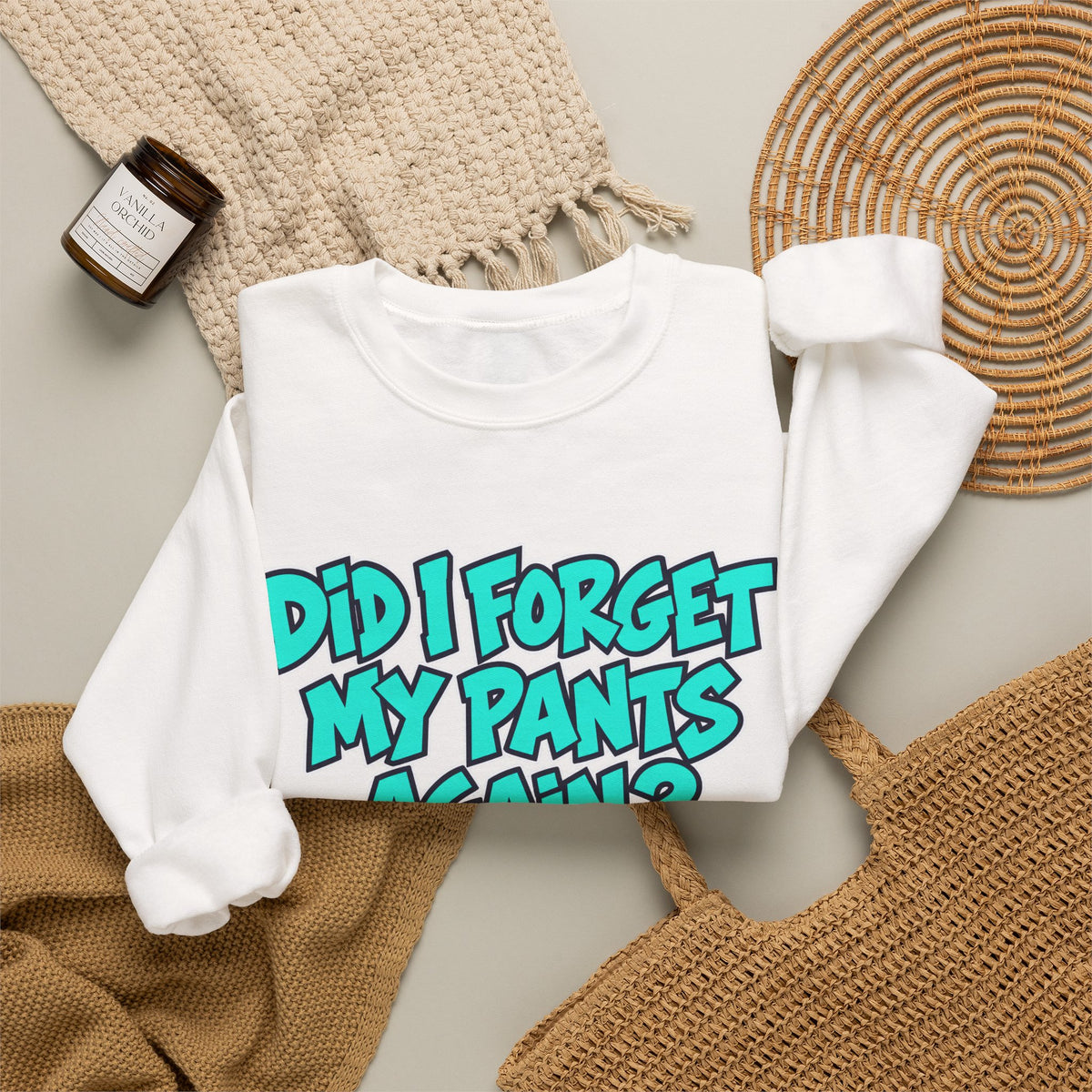 Did I Forget My Pants Again - Crewneck Sweatshirt