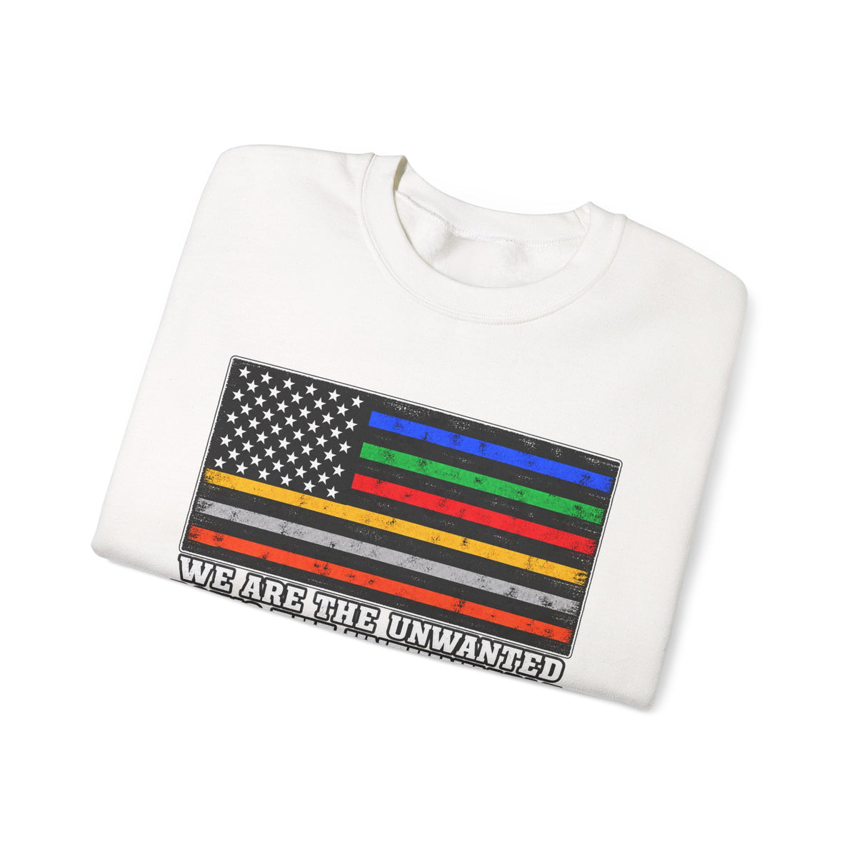 Unwanted, Unthinkable, Ungrateful - Crewneck Sweatshirt