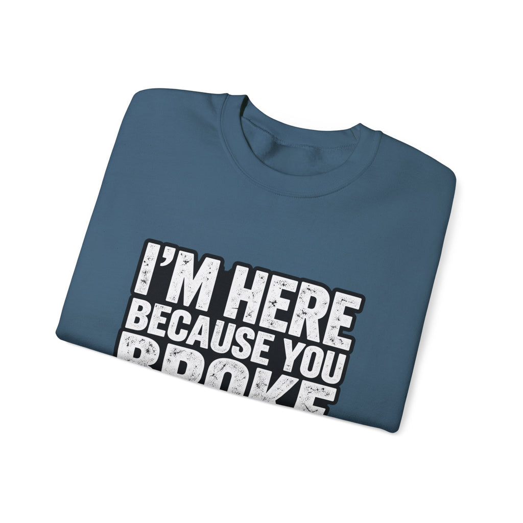 Broke Something - Crewneck Sweatshirt