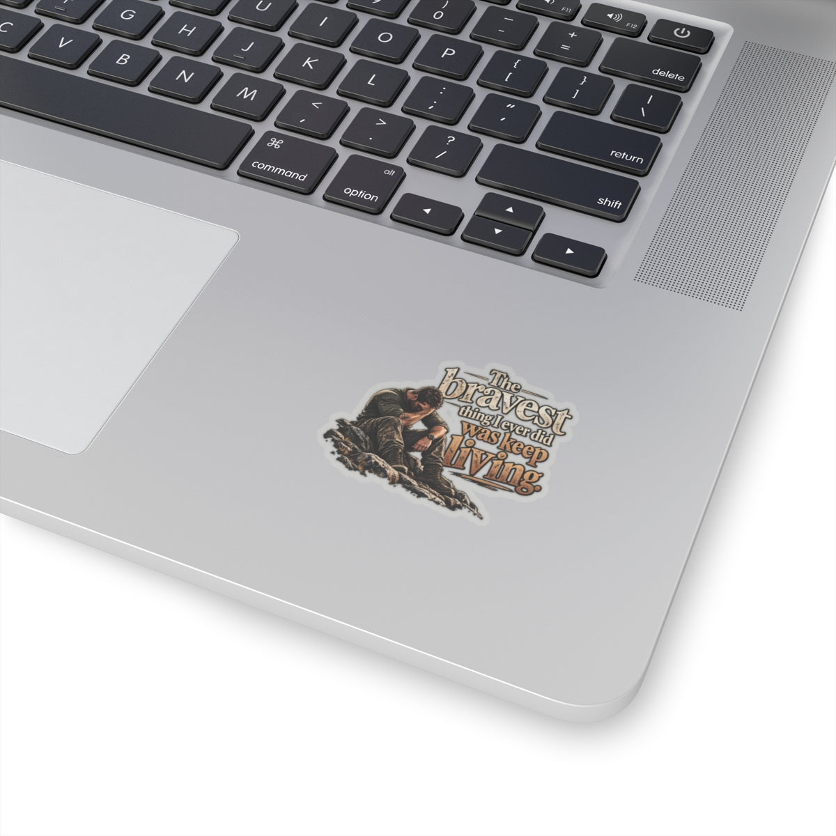 The Bravest Thing I Ever Did Was Keep Living - Kiss-Cut Sticker