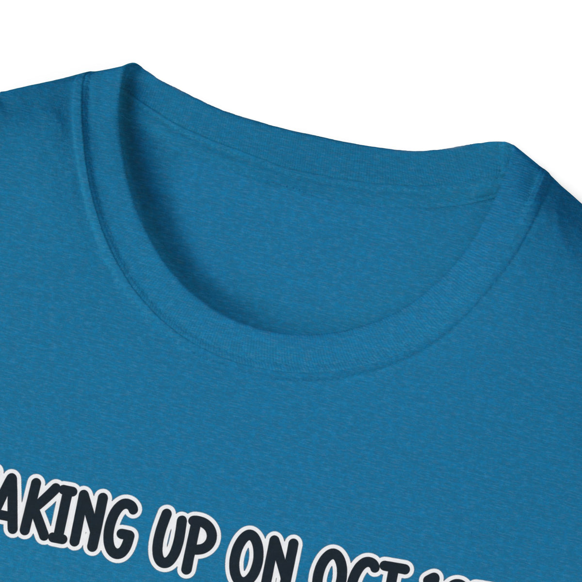 Waking Up On Oct 1st - Classic Tee