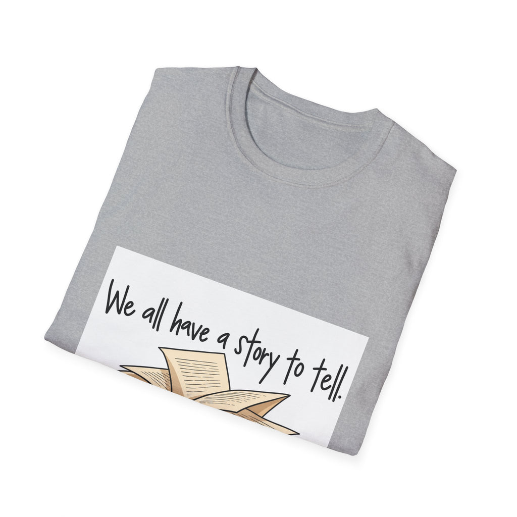 We All Have a Story to Tell - Classic Tee