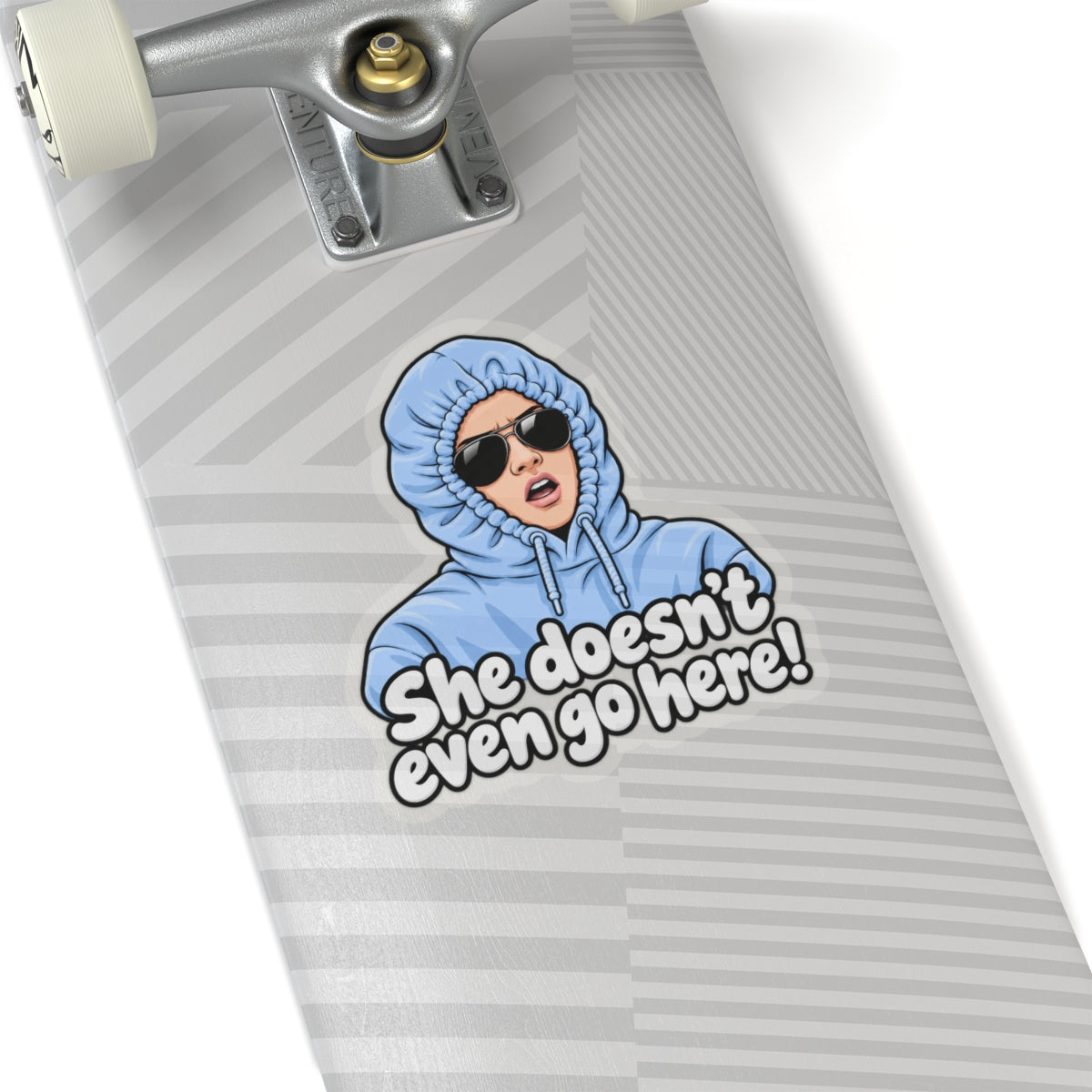 She Doesn't Even Go Here - Kiss-Cut Sticker