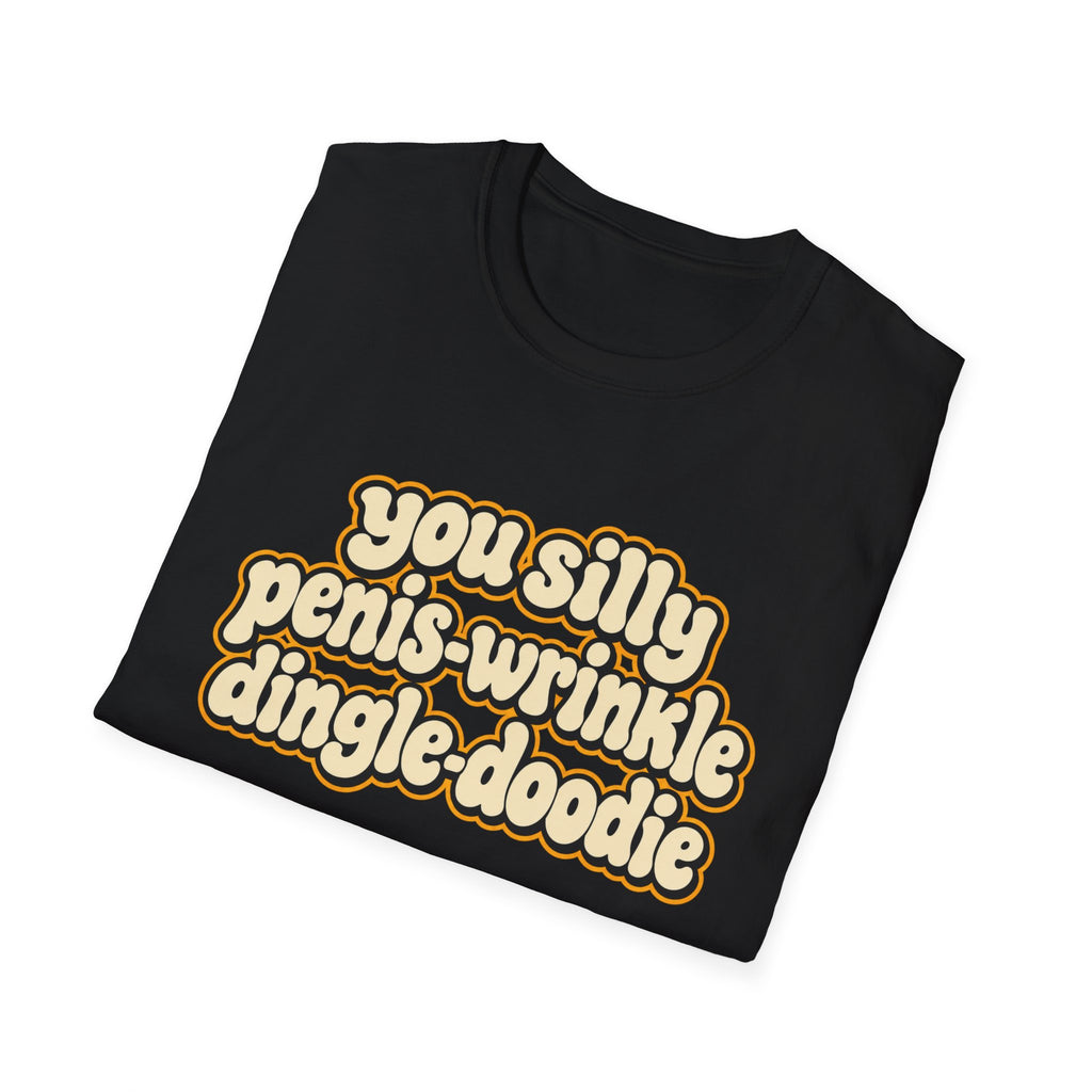 You Silly Penis-Wrinkle Dingle-Doodie - Classic Tee