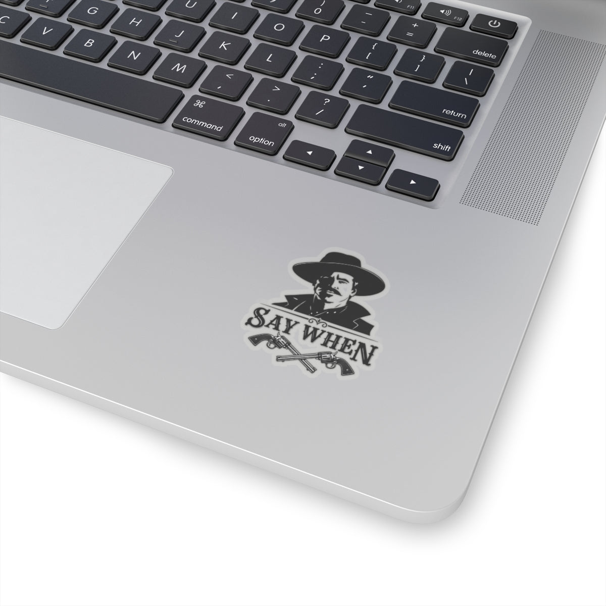 Say When - Kiss-Cut Sticker