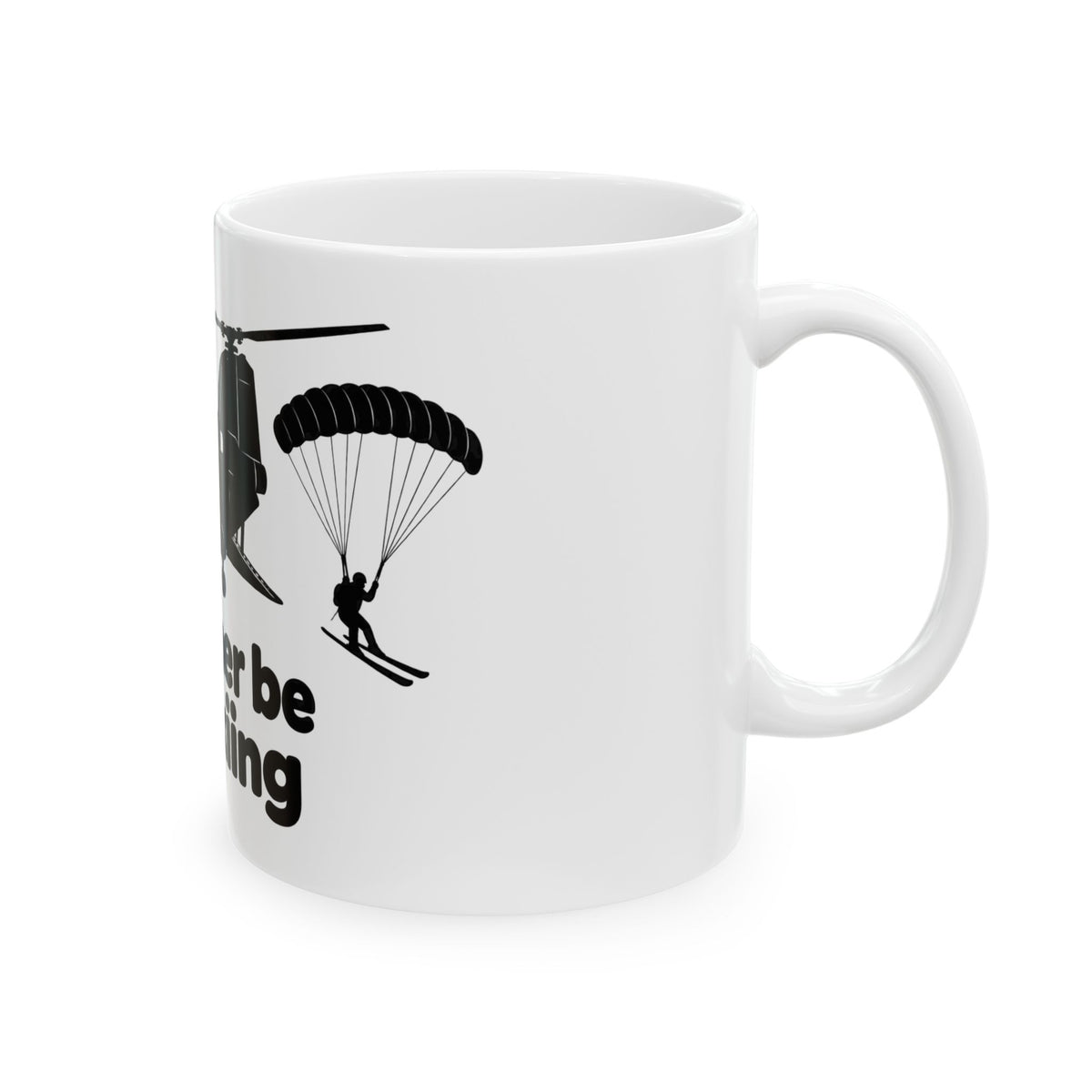 Id Rather Be Heliskiing - Ceramic Mug 11oz and 15oz