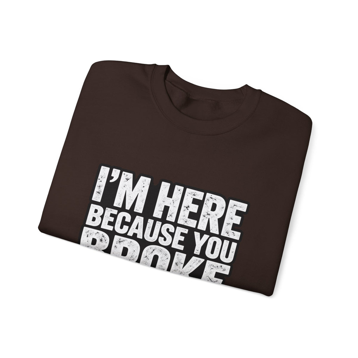 Broke Something - Crewneck Sweatshirt
