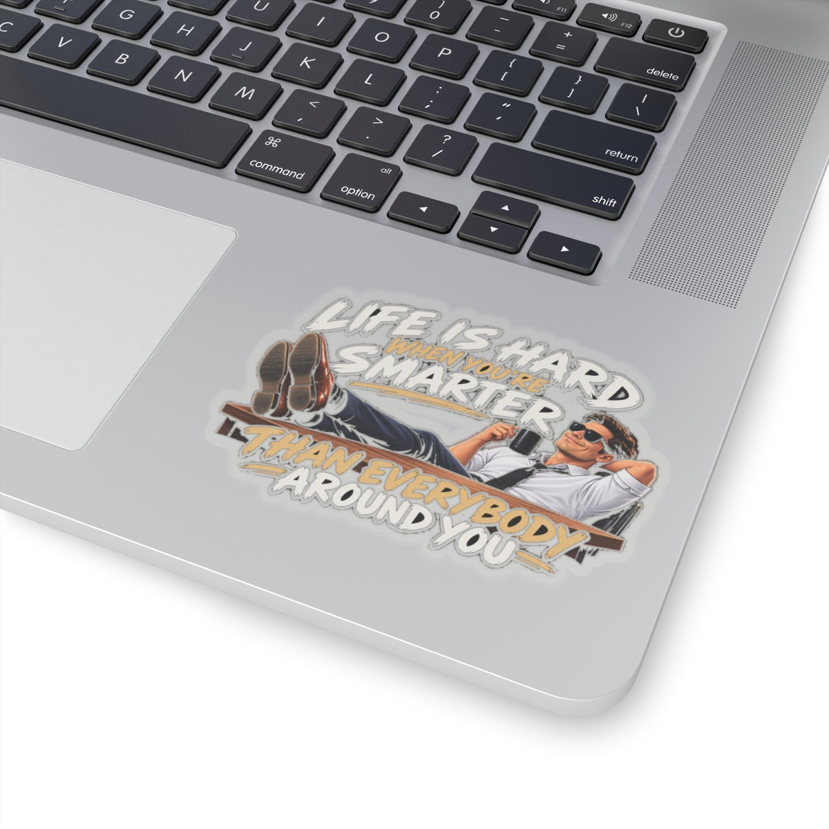 Smarter Than Everybody - Kiss-Cut Sticker