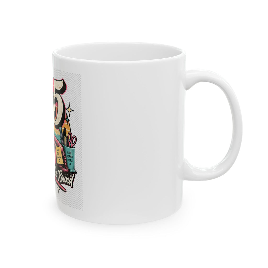 9to5 Make the World Go Round - Ceramic Mug 11oz and 15oz