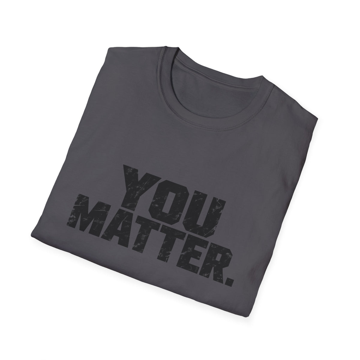You Matter - Classic Tee