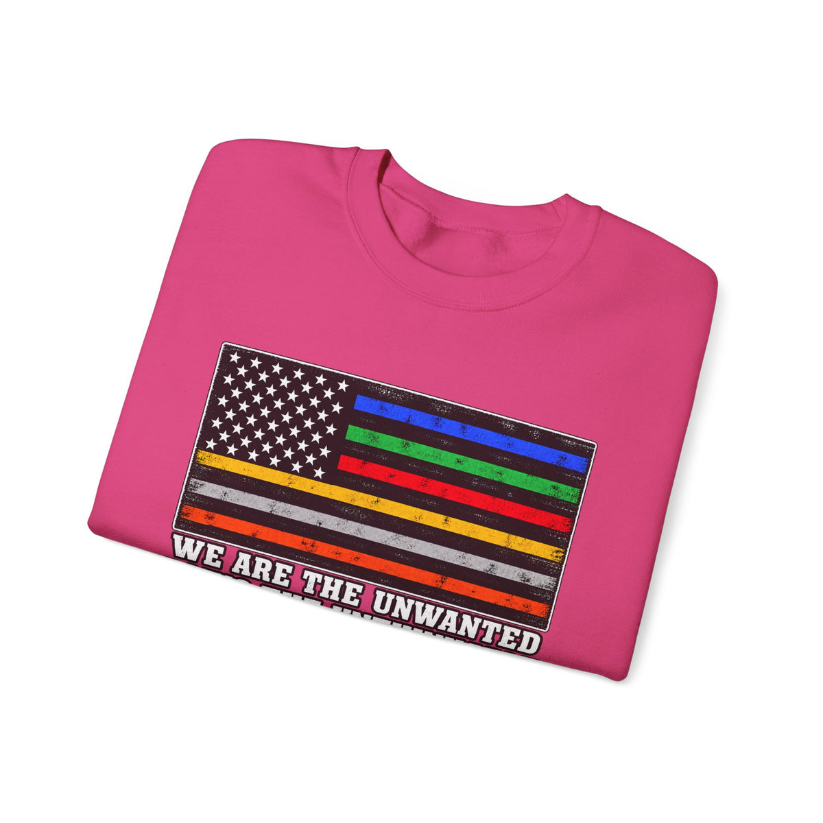 Unwanted, Unthinkable, Ungrateful - Crewneck Sweatshirt