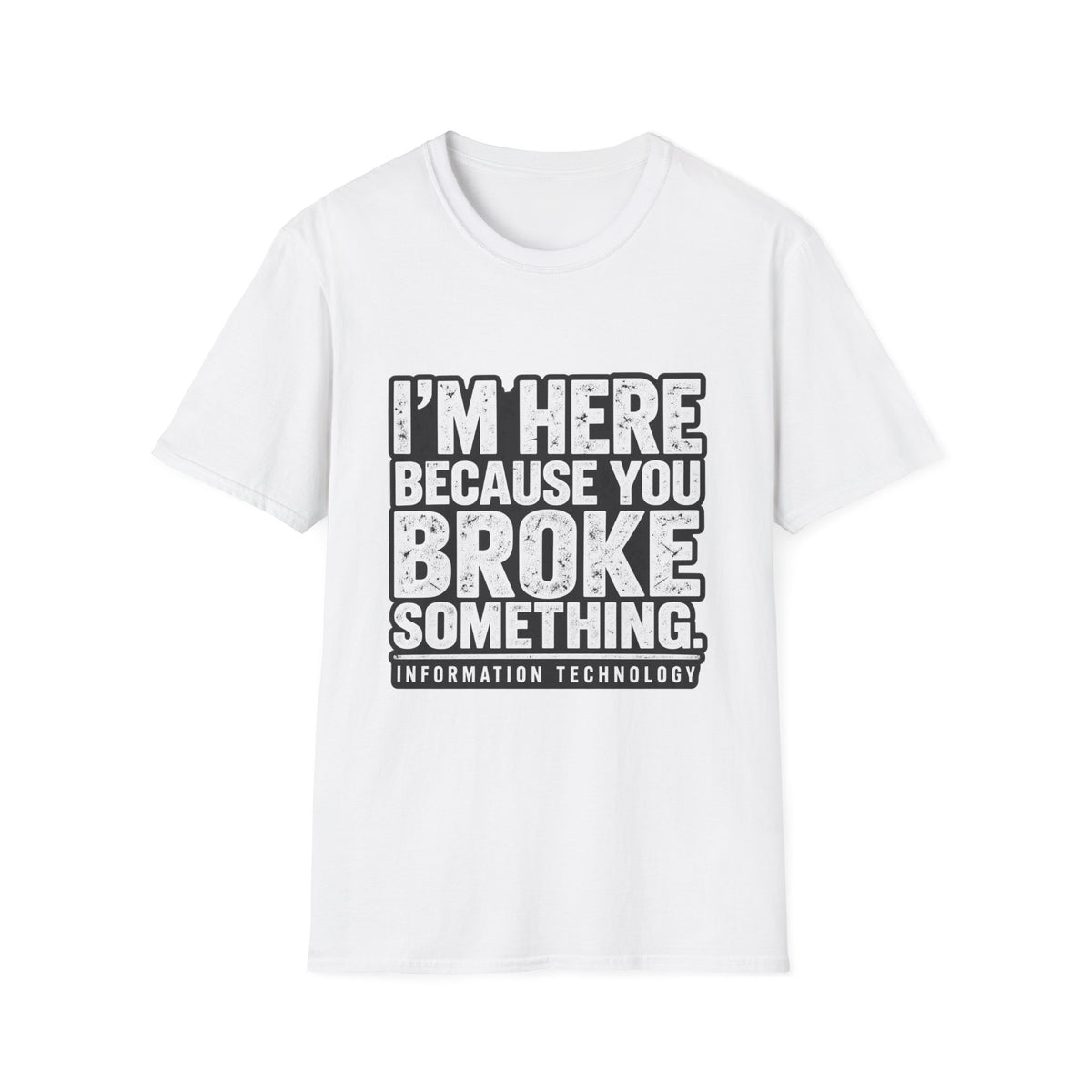 Broke Something - Classic Tee