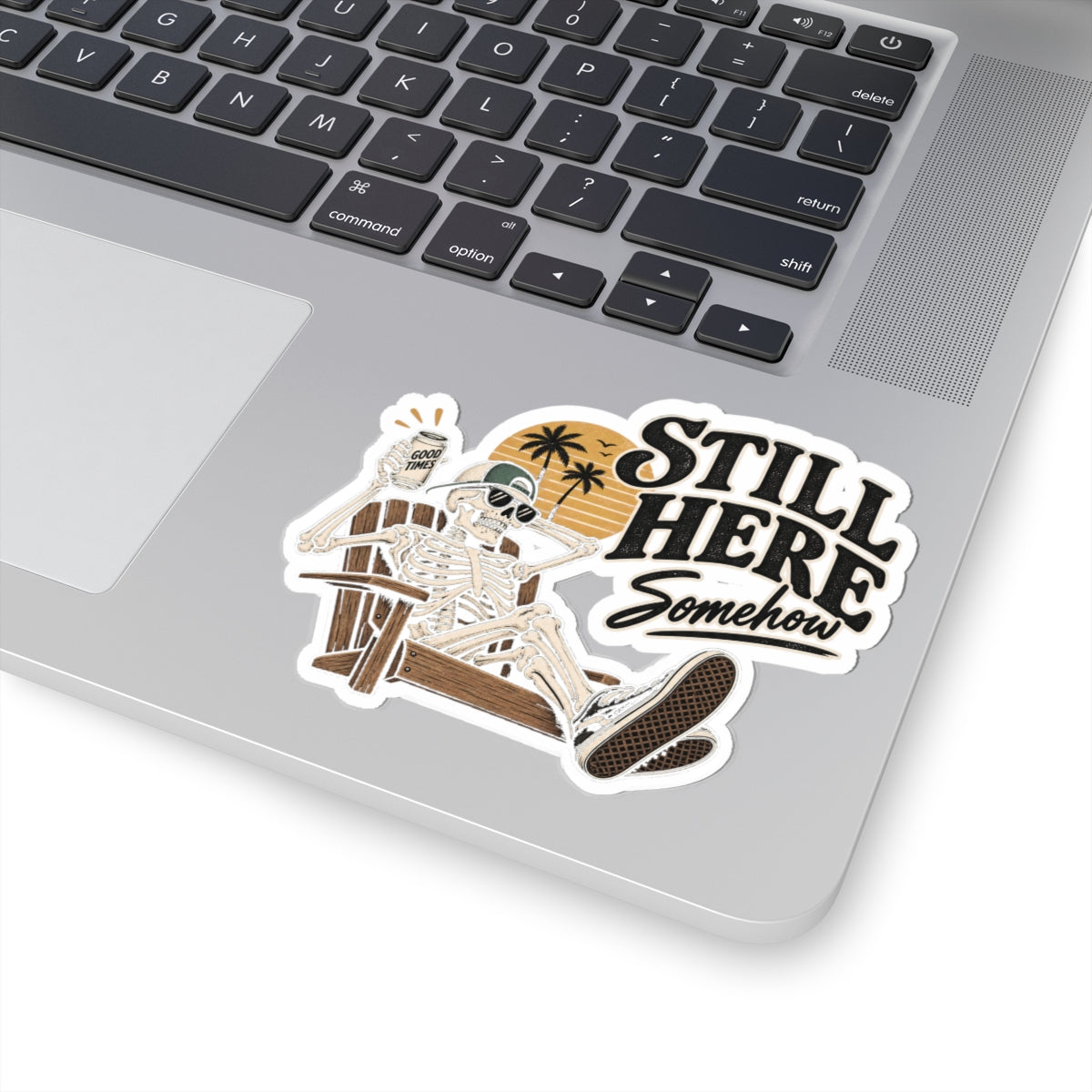 Still Here Somehow - Kiss-Cut Sticker