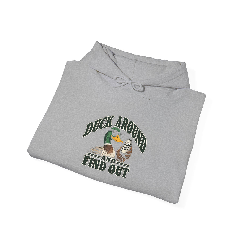 Duck Around Find Out - Hoodie