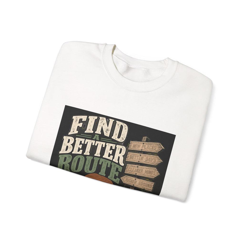 Find A Better Route - Crewneck Sweatshirt