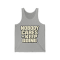 Nobody Cares - Keep Going - Athletic Tank