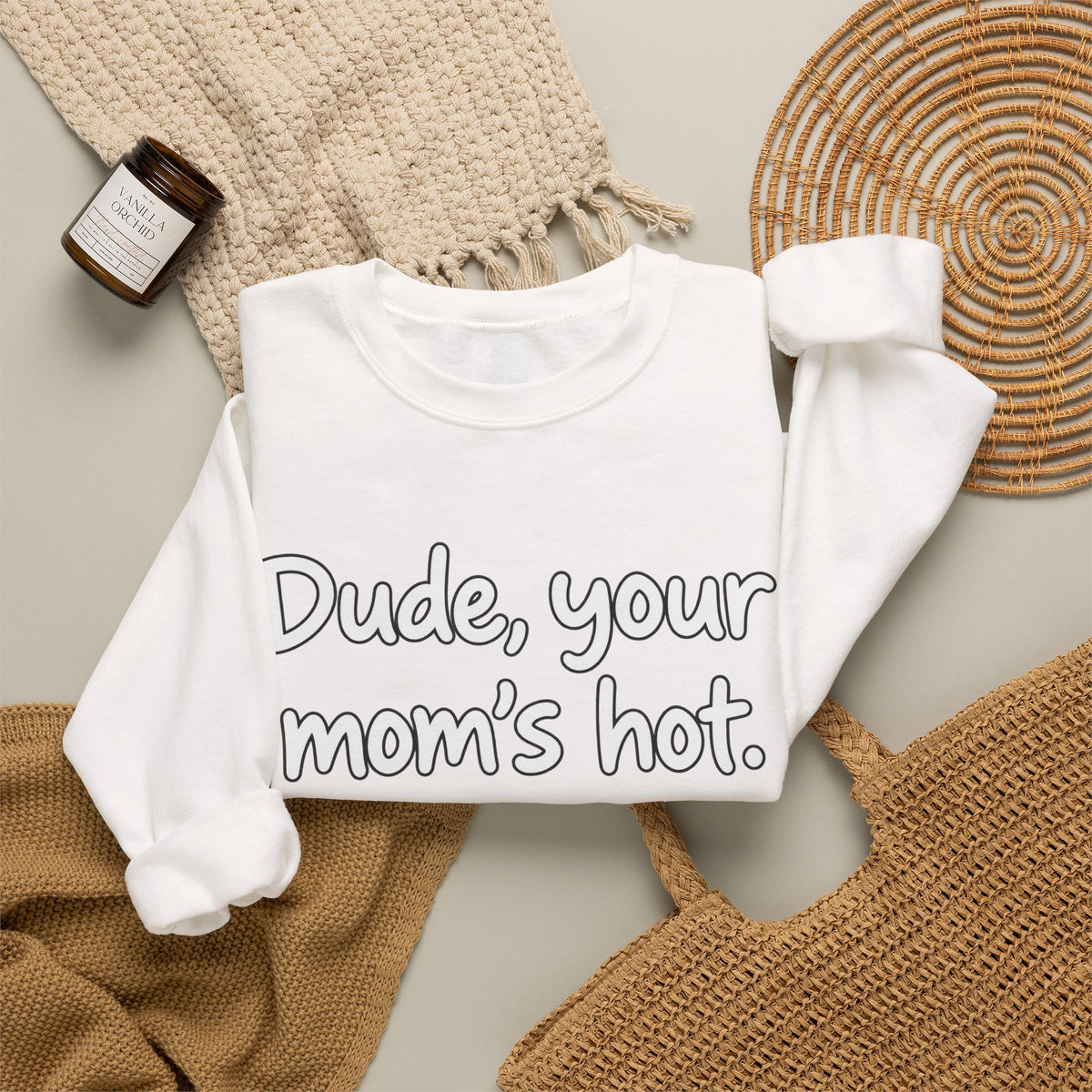 Dude Your Moms Hot - Crewneck Sweatshirt