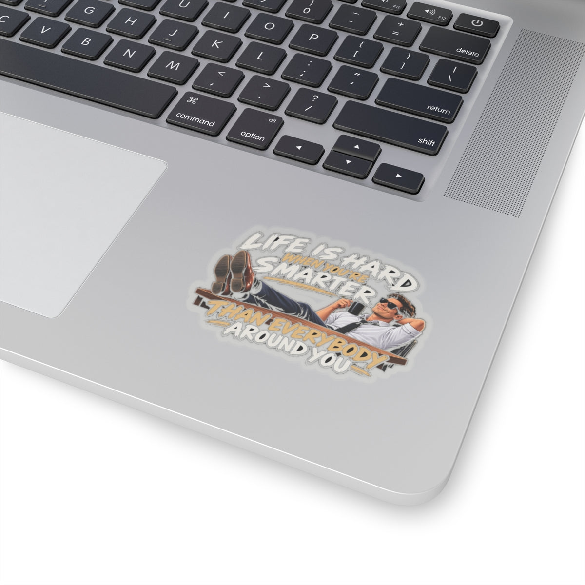 Smarter Than Everybody - Kiss-Cut Sticker