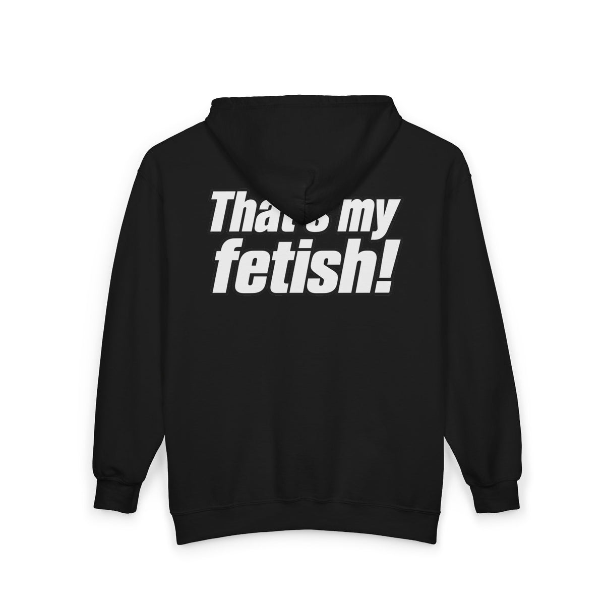 Thats My Fetish - Full-Zip Hooded Sweatshirt