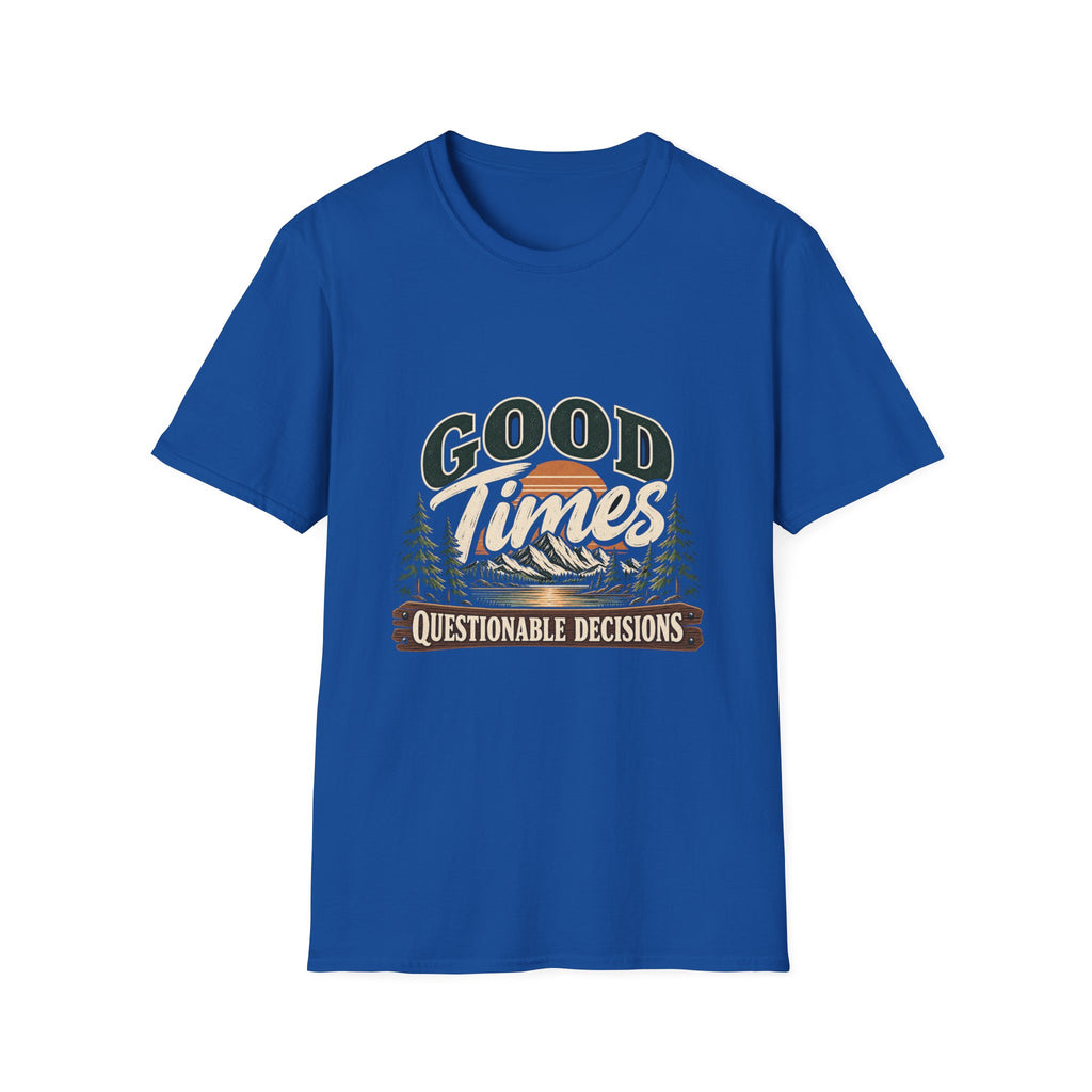 Good Times Questionable Decisions - Classic Tee