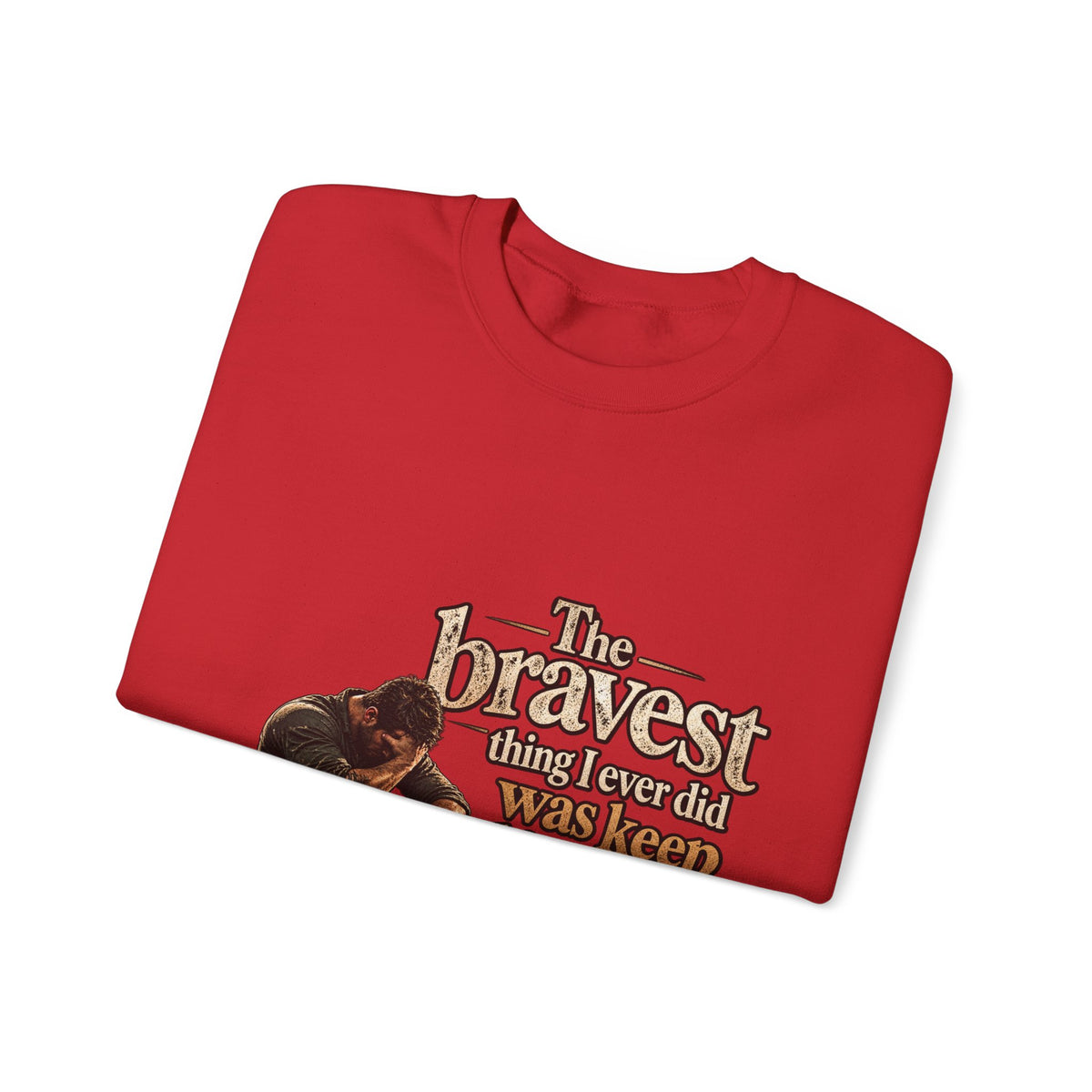 The Bravest Thing I Ever Did Was Keep Living - Crewneck Sweatshirt