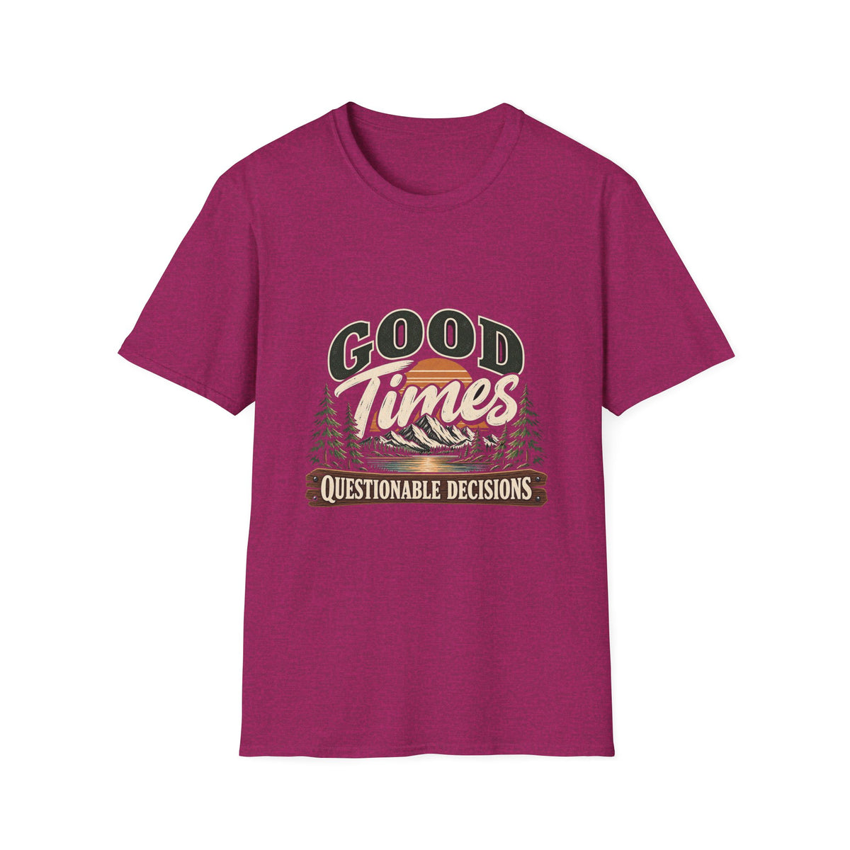 Good Times Questionable Decisions - Classic Tee
