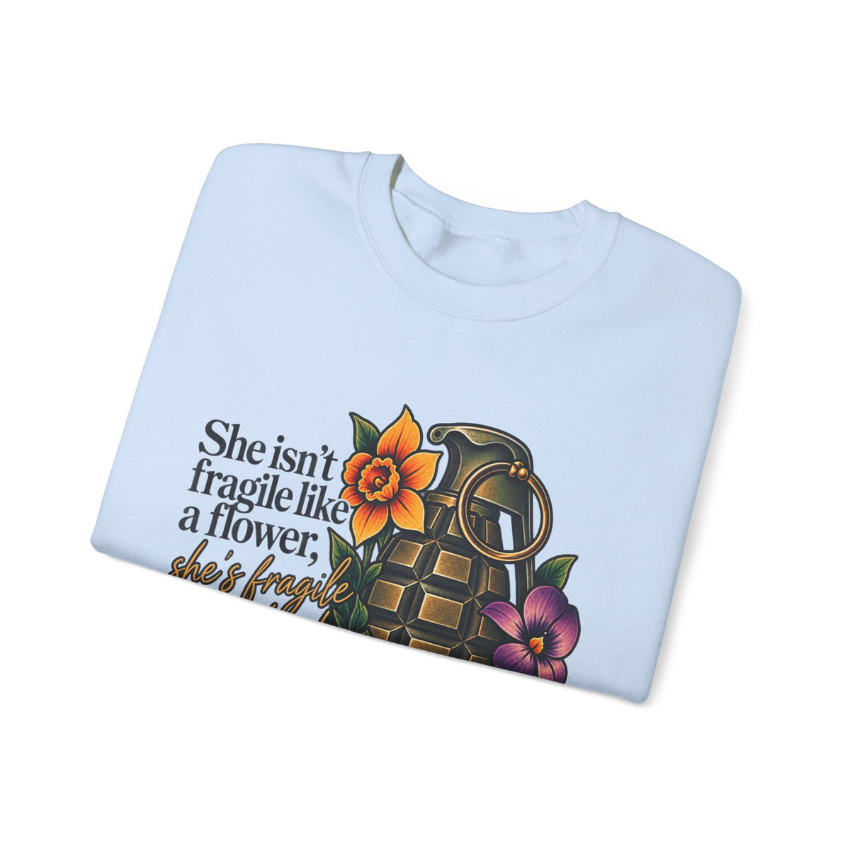 Fragile Like a Bomb - Floral Grenade - Crewneck Sweatshirt