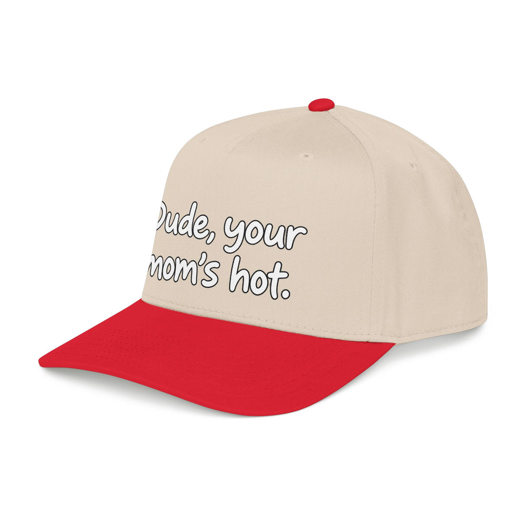 Dude Your Moms Hot - OTTO Baseball Hat