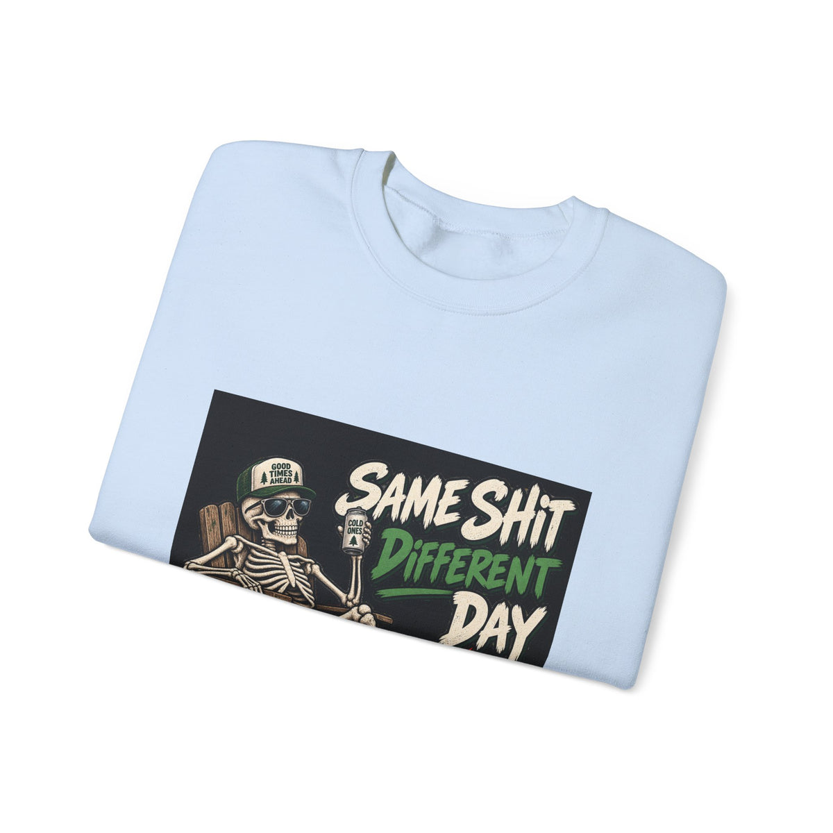 Same Shit Different Day - Crewneck Sweatshirt