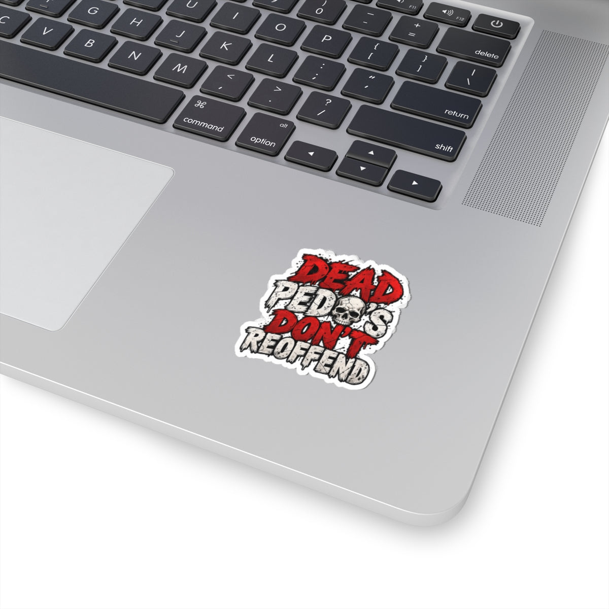 Dead Pedos Dont Reoffend - Kiss-Cut Sticker