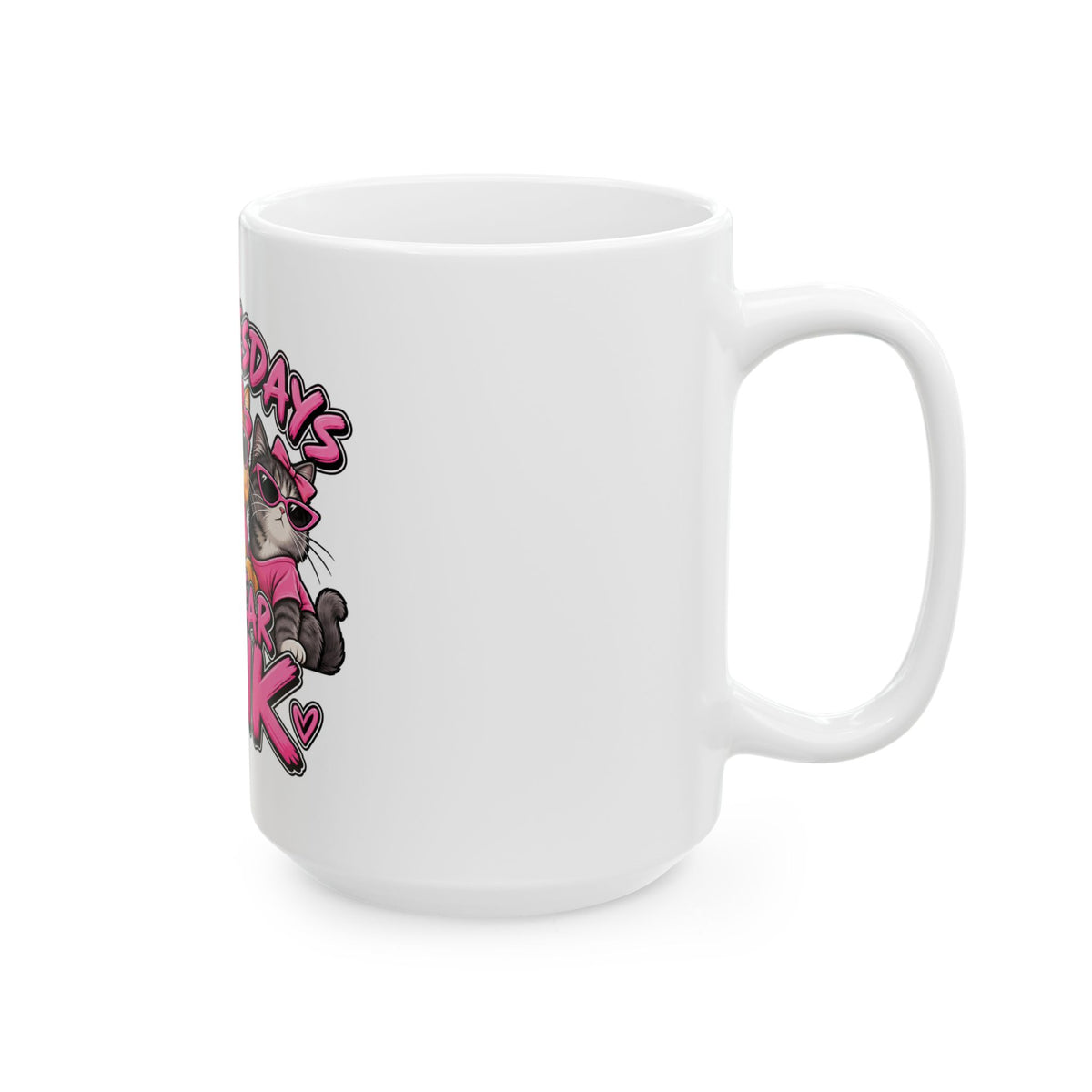 On Wednesdays We Wear Pink - Ceramic Mug 11oz and 15oz
