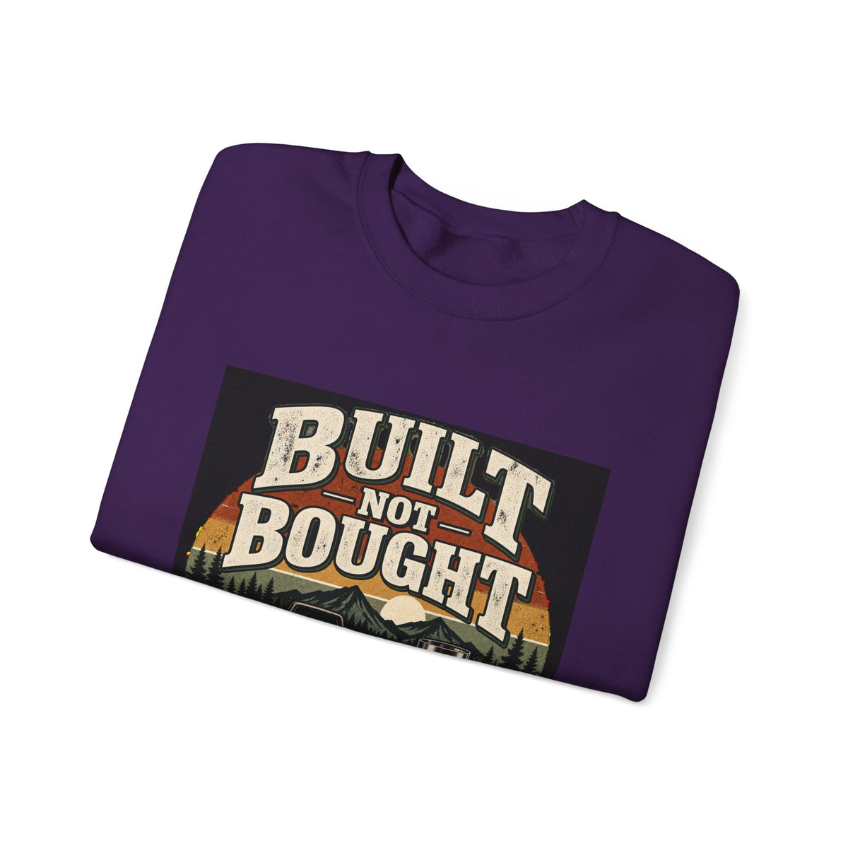 Built Not Bought - Crewneck Sweatshirt