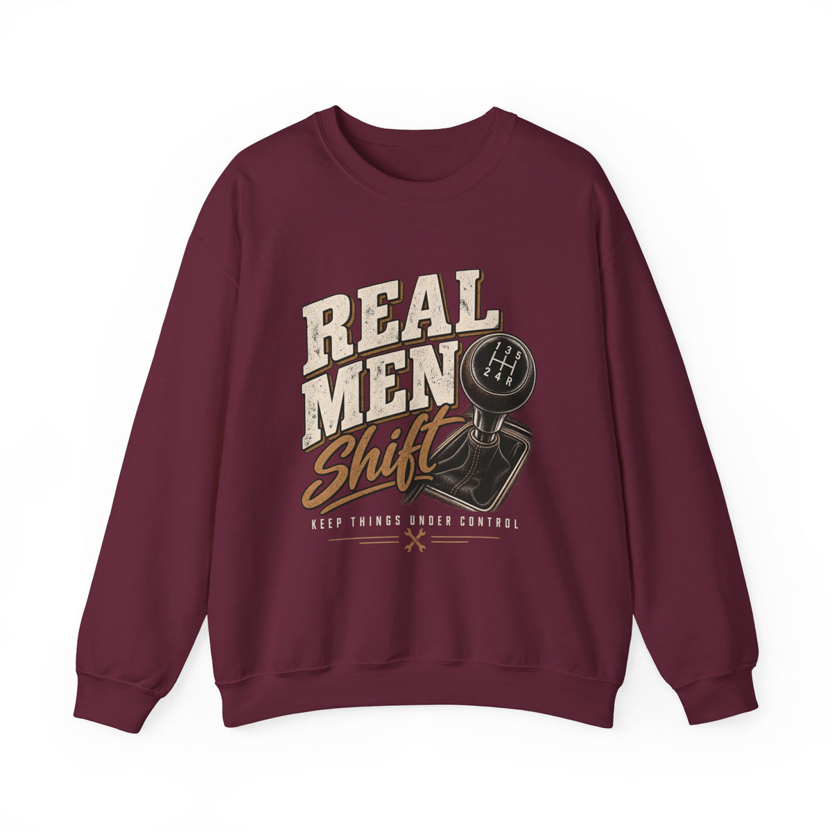 Real Men Shift - Crewneck Sweatshirt