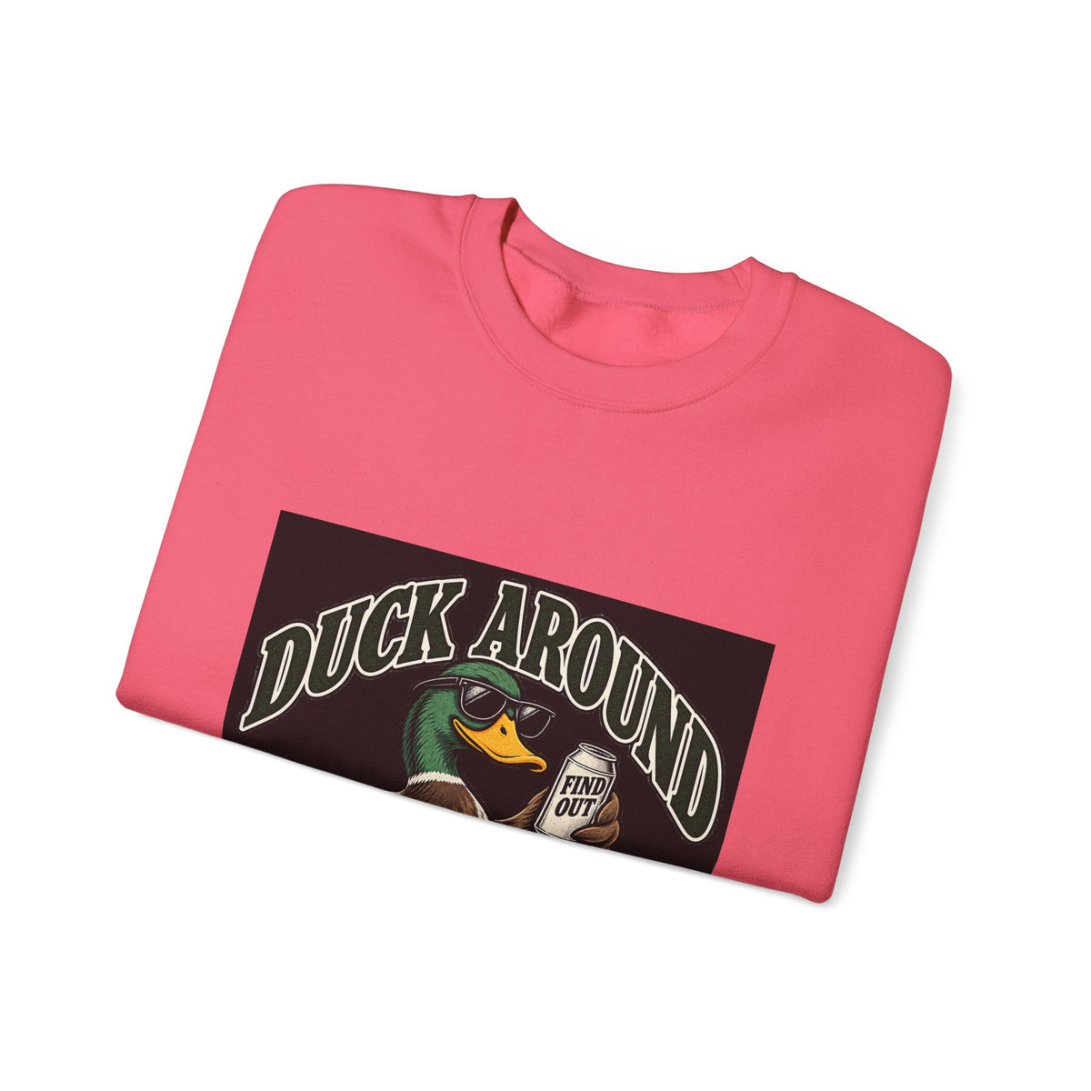 Duck Around Find Out - Crewneck Sweatshirt