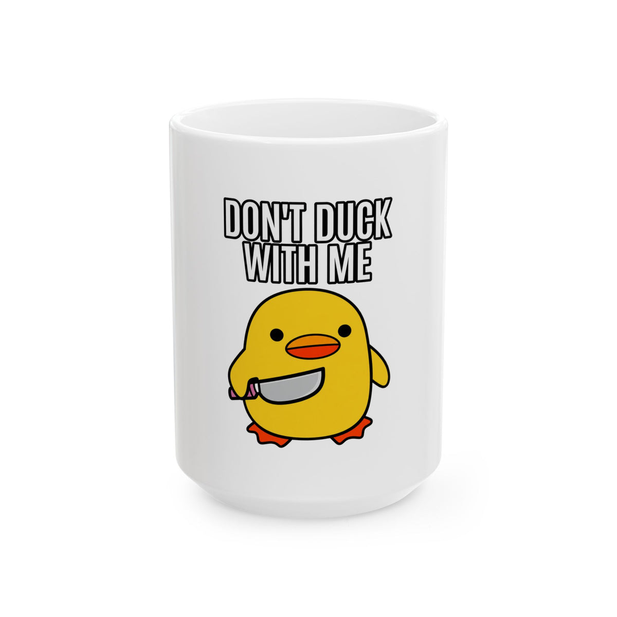 Duck With Me - Ceramic Mug 11oz and 15oz