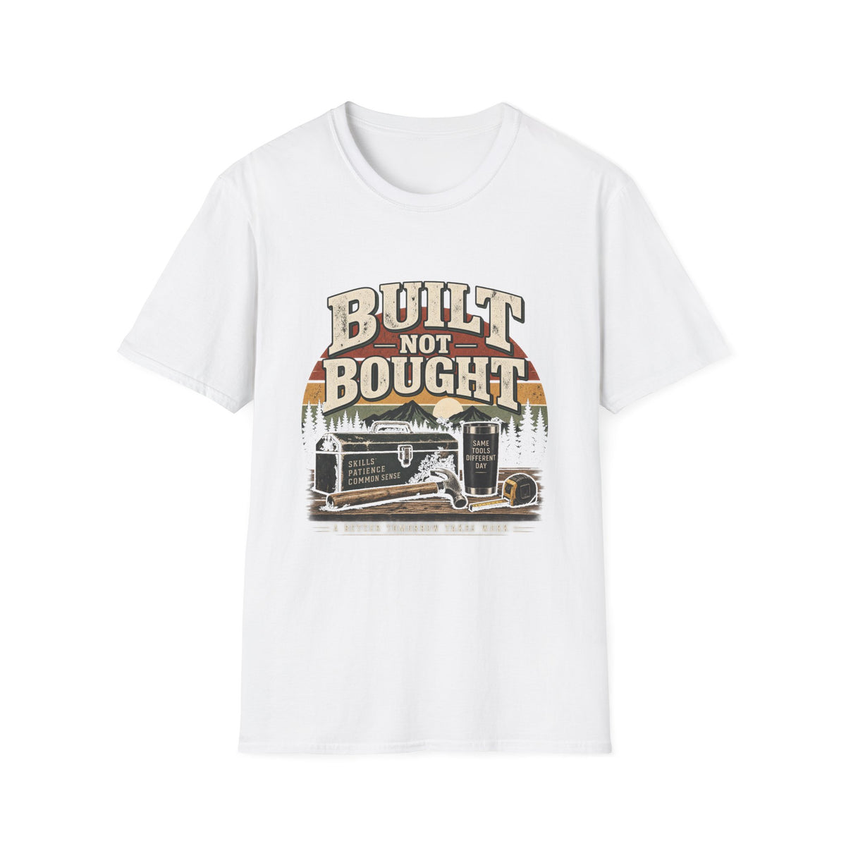 Built Not Bought - Classic Tee