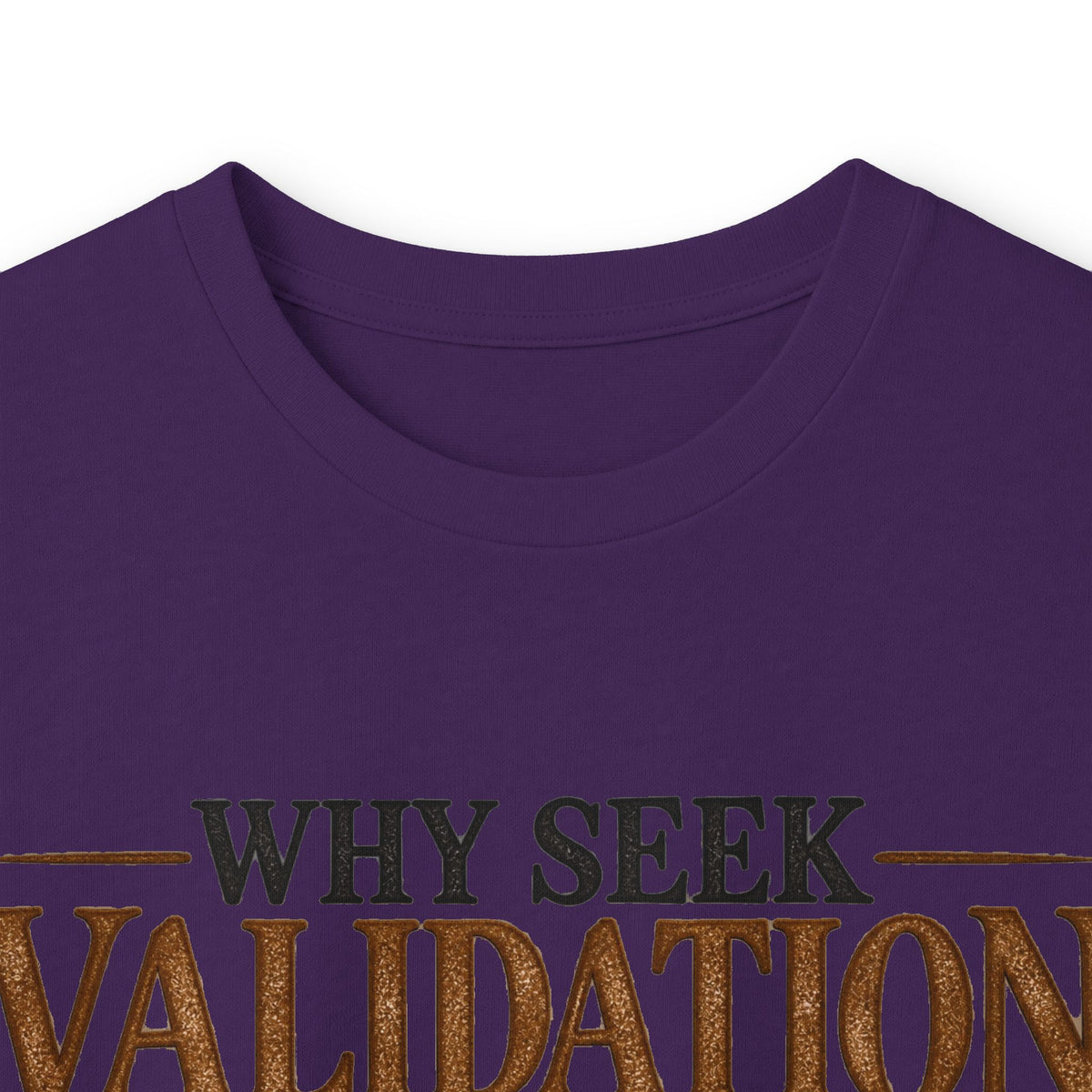 Why Seek Validation - Unisex Ultra Cotton Long Sleeve Tee
